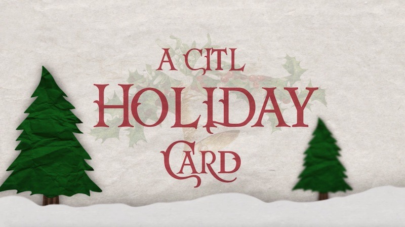 A screen shot from the 2018 CITL video holiday greeting. A screen shot from the 2018 CITL video holiday greeting.