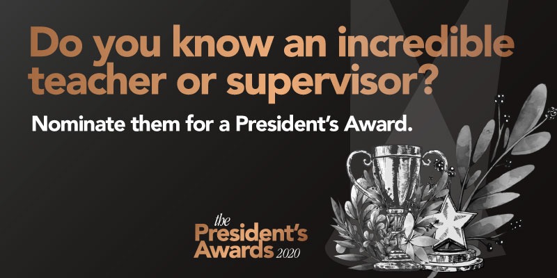 Do you know an incredible teacher or supervisor? Nominate them for a President's Award. Do you know an incredible teacher or supervisor? Nominate them for a President's Award.